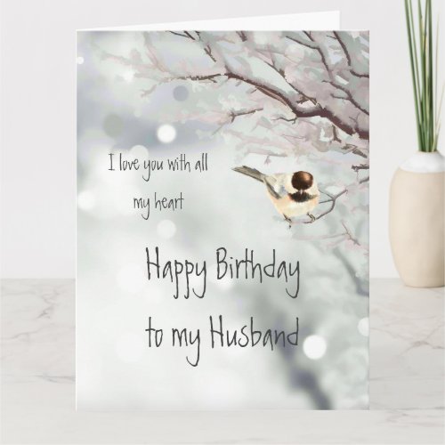 Husband Birthday Love my Heart Chickadee Bird Card