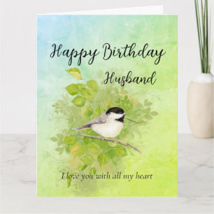 Husband Birthday Love my Heart Chickadee Bird  Card