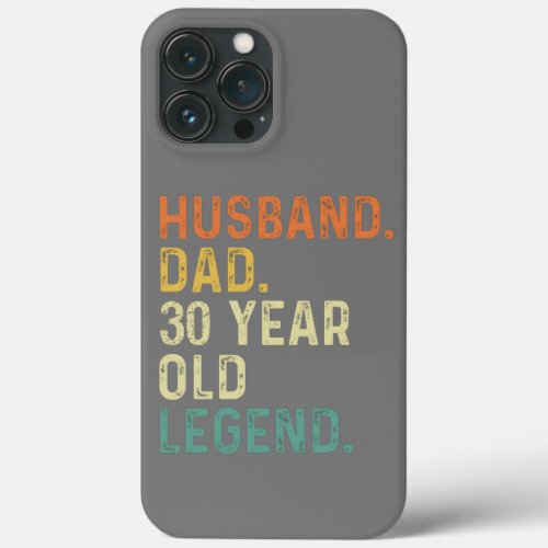Husband dad 30 Year old legend 30th birthday men iPhone 13 Pro Max Case