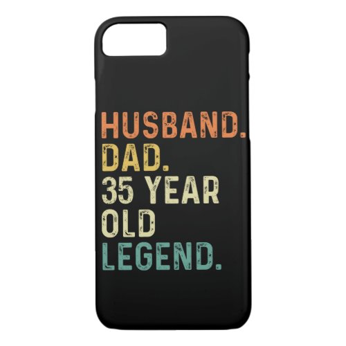 Husband dad 35 Year old legend 35th birthday men iPhone 87 Case