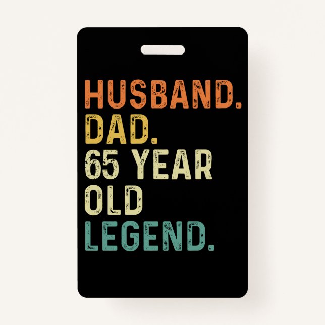Husband dad 65 Year old legend 65th birthday men Badge (Front)
