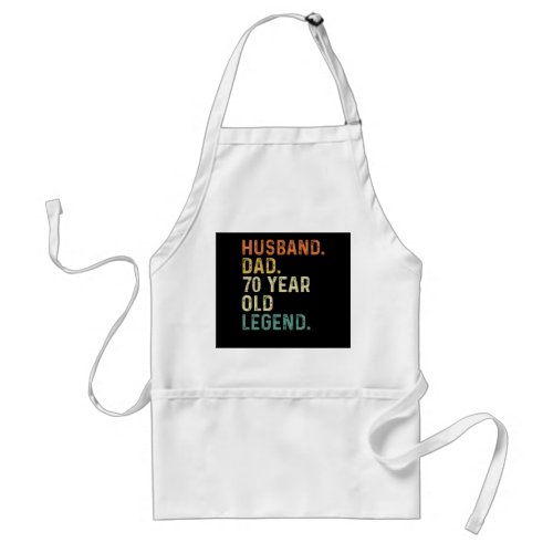 Husband dad 70 Year old legend 70th birthday gifts Adult Apron