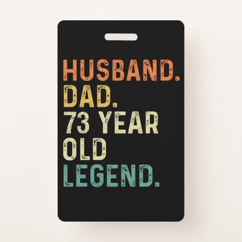 Husband dad 73 Year old legend 73th birthday retro Badge