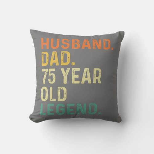Husband dad 75 year old legend 75th birthday throw pillow