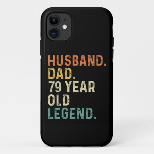 Husband dad 79 Year old legend 79th birthday retro iPhone 11 Case