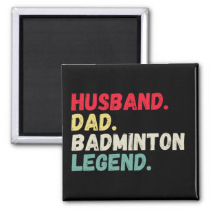 Husband dad badminton legend vintage retro funny magnet