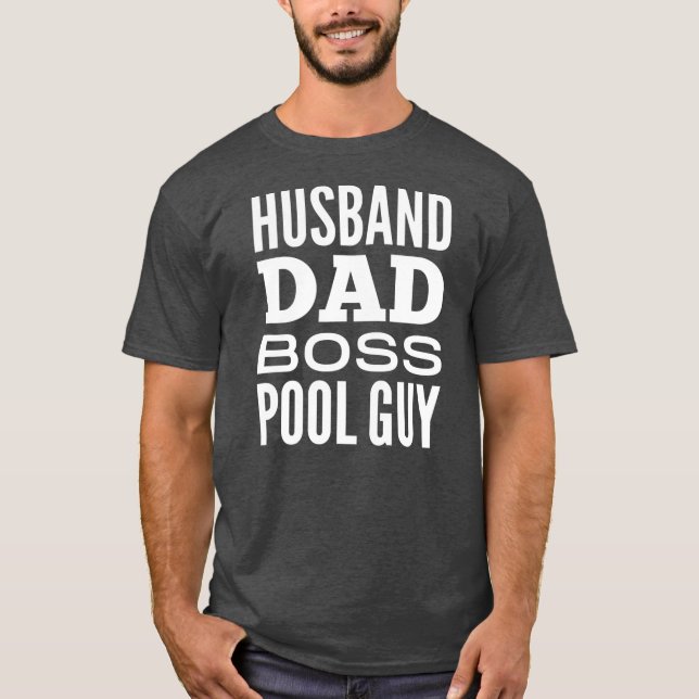 Husband Dad Boss Pool Guy  T-Shirt (Front)