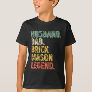 Husband Dad Brick Mason Legend Funny Father's Day T-Shirt