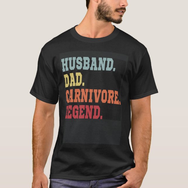 HUSBAND DAD CARNIVORE LEGEND  MEAT LOVING SPORTY F T-Shirt (Front)