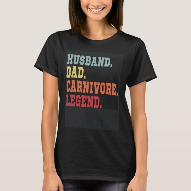 HUSBAND DAD CARNIVORE LEGEND  MEAT LOVING SPORTY F T-Shirt (Front)