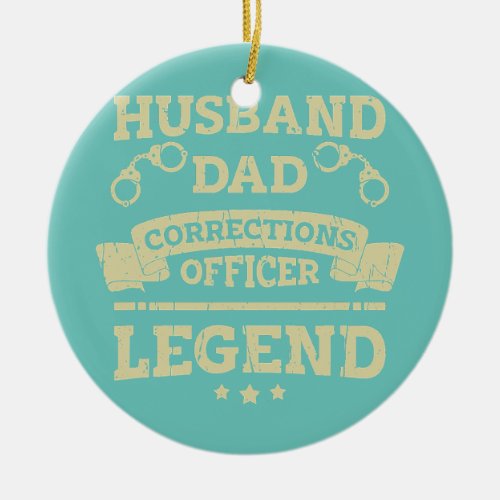 Husband Dad Corrections Officer Legend detention  Ceramic Ornament