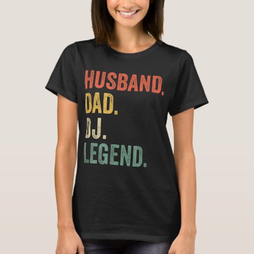 Husband Dad DJ Legend Disc Jockey Music Fathers D T_Shirt