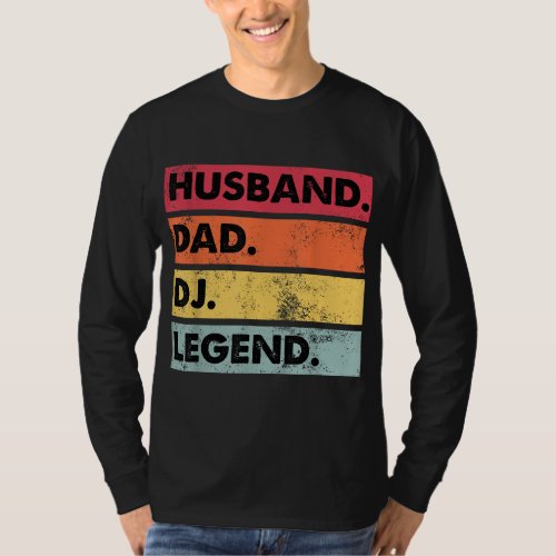 Husband Dad DJ Legend Funny DJ Disc Jockey Music P T_Shirt