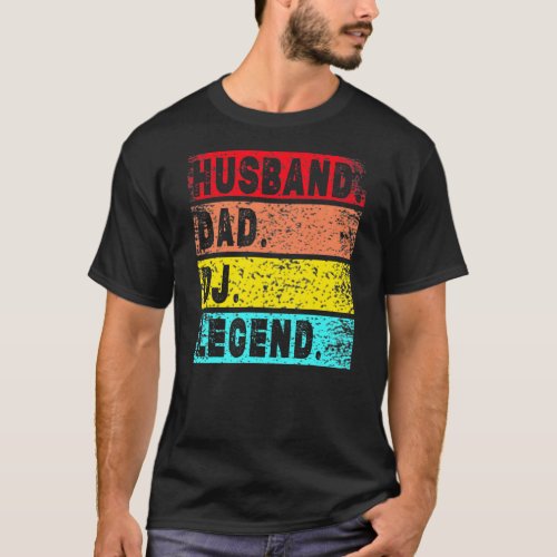 Husband Dad DJ Legend Funny DJ Disc Jockey Music T_Shirt