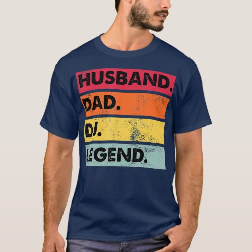 Husband Dad DJ Legend Funny DJ Disc Jockey Music T_Shirt