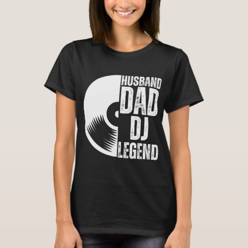 Husband Dad DJ Legend T_Shirt