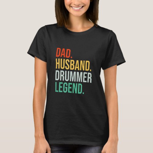 Husband Dad Drummer Legend Retro Father Vintage Fa T_Shirt