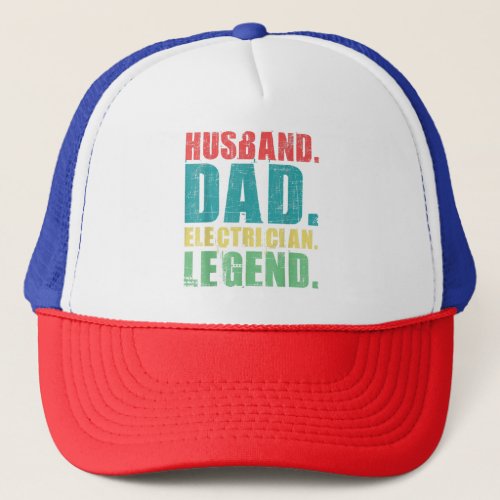 Husband Dad Electrician Legend _ Electrical Worker Trucker Hat