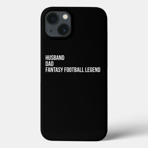 Husband Dad Fantasy Football Legend  iPhone 13 Case