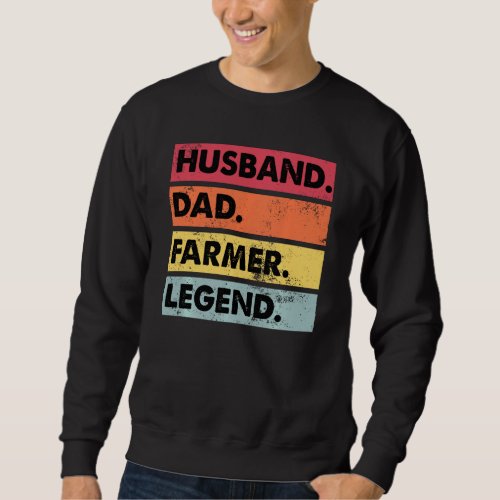 Husband Dad Farmer Legend Funny Farming Farm Owner Sweatshirt