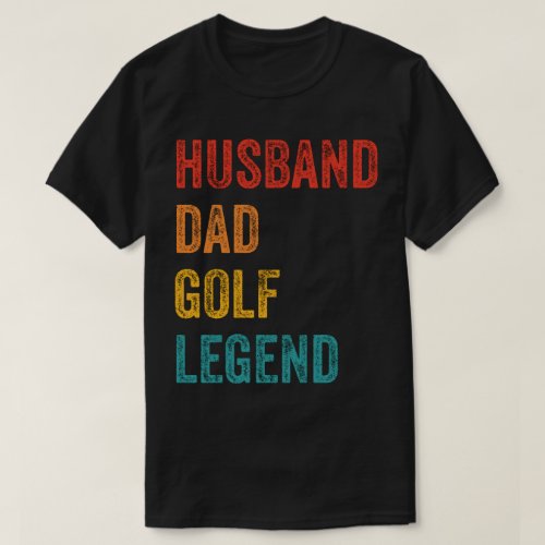 Husband Dad Golf Legend T_Shirt