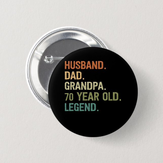 Husband dad grandpa 70 year old 70th birthday men button (Front & Back)