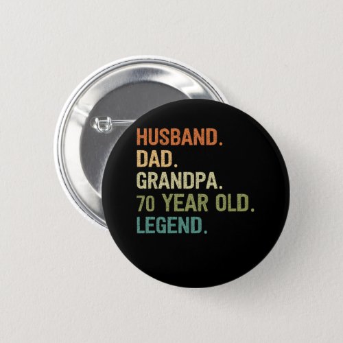 Husband dad grandpa 70 year old 70th birthday men button