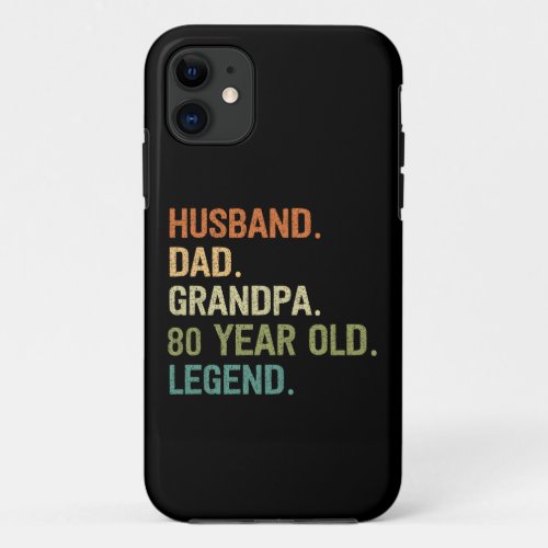 Husband dad grandpa 80 year old 80th birthday men iPhone 11 case