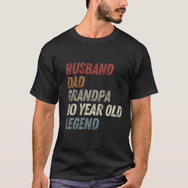 Husband Dad Grandpa 80 Year Old Legend 80th Birthd T-Shirt (Front)