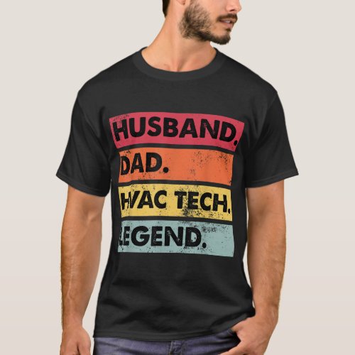 Husband Dad HVAC Tech Legend Funny HVAC Technician T_Shirt