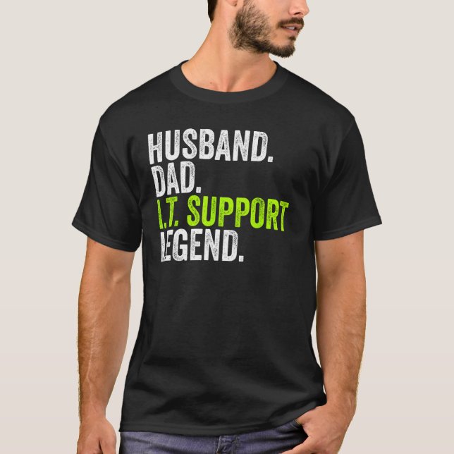 Husband Dad I T Support Legend Network Admin  Offi T-Shirt (Front)