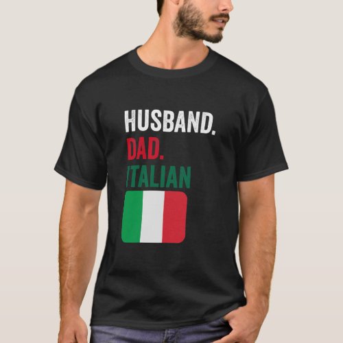 Husband Dad Italian Italy Flag Design gift for T_Shirt