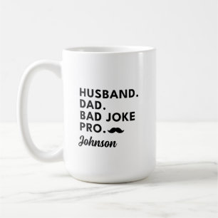 husband dad joke Funny Fathers day gift for dad Coffee Mug