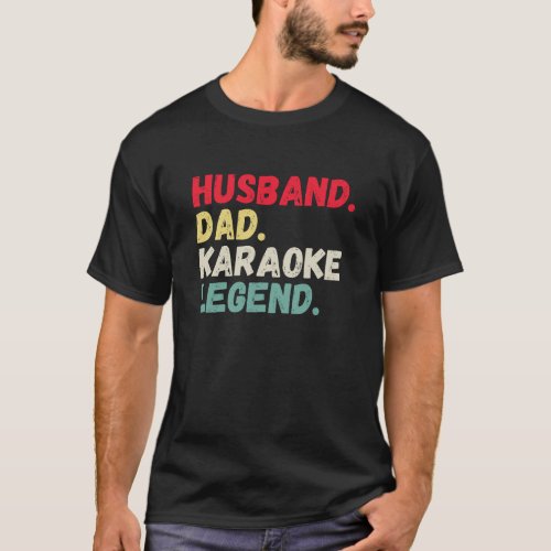 Husband dad karaoke legend vintage customized T_Shirt