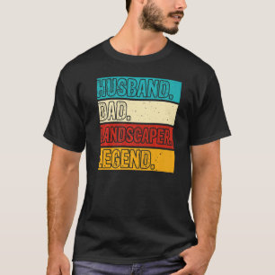 Husband Dad Landscaper Lawn Care Landscaping Fathe T-Shirt