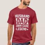 Husband Dad Lawn Care Legend T-Shirt<br><div class="desc">Husband Dad Lawn Care Legend T-shirt. Celebrate the green thumb in your life with our "Husband, Dad, Lawn Care Legend" T-shirt! 🌱🏡 Whether he's mowing the lawn, tending to the garden, or perfecting the landscaping, this shirt is the perfect way to honor his dedication to keeping the yard looking pristine....</div>