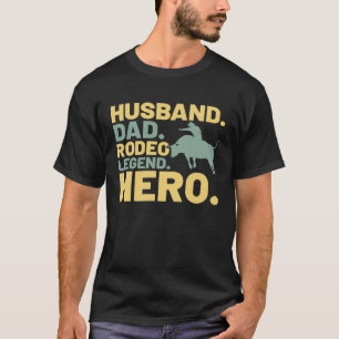 Husband Dad Legend Hero  Dad Bull Rider Costume T-Shirt