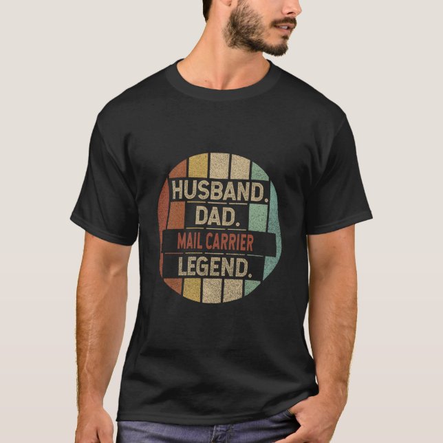 Husband Dad Mail Carrier Legend T-Shirt (Front)