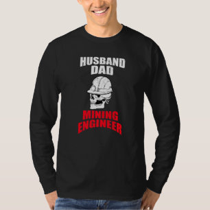 Husband Dad Mining Civil Engineer T-Shirt