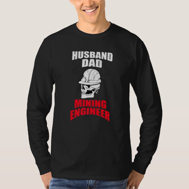Husband Dad Mining Civil Engineer T-Shirt (Front)
