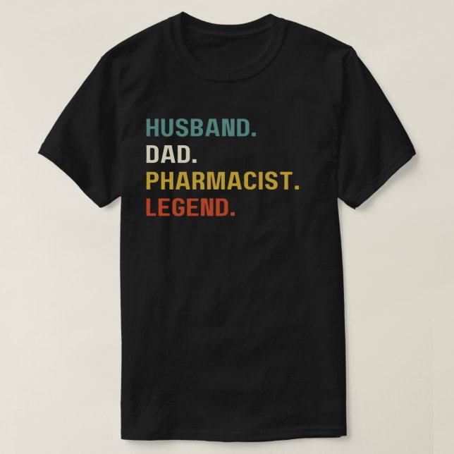 Husband Dad Pharmacist Legend,Funny Pharmacist, T-Shirt (Design Front)