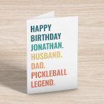 Husband Dad Pickleball Legend Custom Name Birthday Card<br><div class="desc">🎉 Celebrate a legendary day with our unique 'Happy Birthday [Name], Husband, Dad, Pickleball Legend' card! 🏓🎂 Show your love and appreciation to a remarkable husband and father who's also a pickleball pro. 🥳🎈 This vibrant and personalized birthday card is perfect for the pickleball enthusiast in your life. 🎾 Customizable...</div>