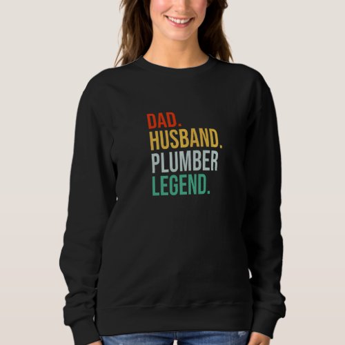 Husband Dad Plumber Legend Retro Father Vintage Fa Sweatshirt