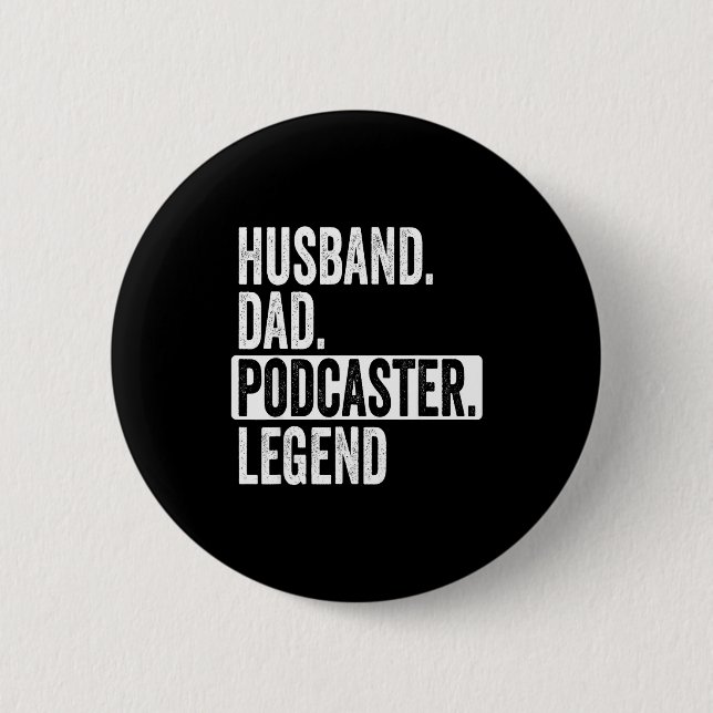 Husband Dad Podcaster Legend For Design Button (Front)