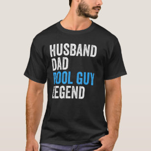 Husband Dad Pool Guy Legend Funny Men T-Shirt
