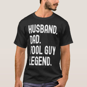Husband Dad Pool Guy Legend T-Shirt