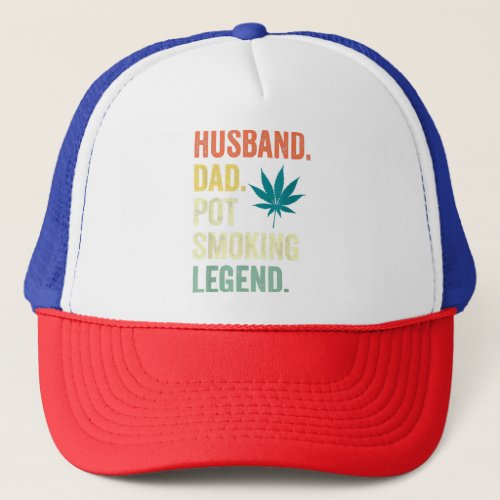 Husband Dad Pot Smoking Legend Weed Dad Smoker Fat Trucker Hat