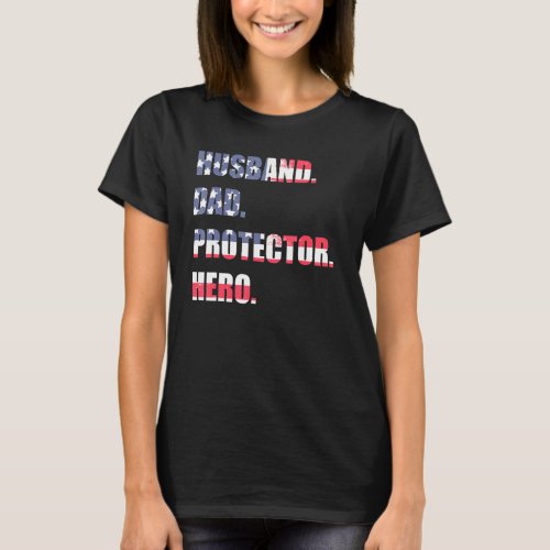 Husband Dad Protector Hero Fathers Day For Dad Ste T_Shirt