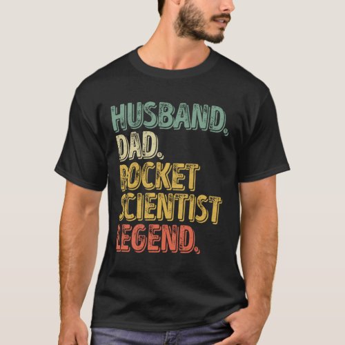 Husband Dad Rocket Scientist Legend Funny Fathers T_Shirt