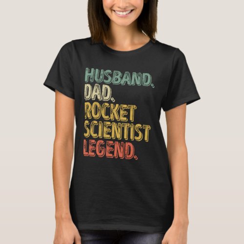 Husband Dad Rocket Scientist Legend Funny Fathers T_Shirt